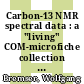 Carbon-13 NMR spectral data : a "living" COM-microfiche collection of reference material 30000 spectra of 23450 compounds scale of reduction 1:42 /