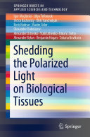 Shedding the Polarized Light on Biological Tissues [E-Book] /