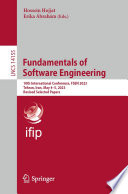 Fundamentals of Software Engineering [E-Book] : 10th International Conference, FSEN 2023, Tehran, Iran, May 4-5, 2023, Revised Selected Papers /