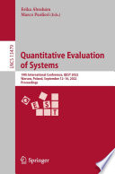 Quantitative Evaluation of Systems [E-Book] : 19th International Conference, QEST 2022, Warsaw, Poland, September 12-16, 2022, Proceedings /