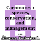 Carnivores : species, conservation, and management [E-Book] /