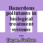Hazardous pollutants in biological treatment systems : fundamentals and a guide to experimental research [E-Book] /
