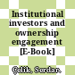 Institutional investors and ownership engagement [E-Book] /