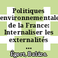 Politiques environnementales de la France: Internaliser les externalités globales et locales [E-Book] /