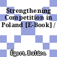 Strengthening Competition in Poland [E-Book] /
