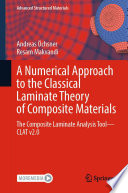A Numerical Approach to the Classical Laminate Theory of Composite Materials [E-Book] : The Composite Laminate Analysis Tool-CLAT v2.0 /