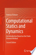 Computational Statics and Dynamics [E-Book] : An Introduction Based on the Finite Element Method /