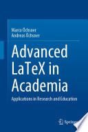Advanced LaTeX in Academia [E-Book] : Applications in Research and Education /