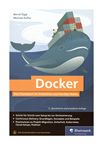 Docker : das Praxisbuch für Entwickler und DevOps-Teams /