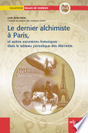 Le dernier alchimiste a Paris, et autres excursions historiques dans le tableau periodique des elements [E-Book] /