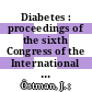 Diabetes : proceedings of the sixth Congress of the International Diabetes Federation, Stockholm, Sweden, July 30-August 4, 1967 : supplement /