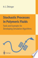 Stochastic Processes in Polymeric Fluids [E-Book] : Tools and Examples for Developing Simulation Algorithms /