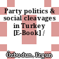 Party politics & social cleavages in Turkey [E-Book] /