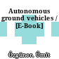 Autonomous ground vehicles / [E-Book]