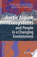 Arctic Alpine Ecosystems and People in a Changing Environment [E-Book] /
