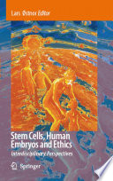 Stem Cells, Human Embryos and Ethics [E-Book] : Interdisciplinary Perspectives /