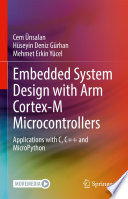 Embedded System Design with ARM Cortex-M Microcontrollers [E-Book] : Applications with C, C++ and MicroPython /