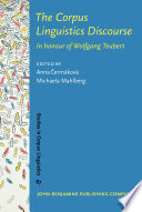 The corpus linguistics discourse : in honour of Wolfgang Teubert [E-Book] /
