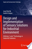 Design and Implementation of Sensory Solutions for Industrial Environment [E-Book] : Utilizing 1-wire® Technology in Industrial Solutions /