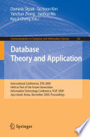 Database Theory and Application [E-Book] : International Conference, DTA 2009, Held as Part of the Future Generation Information Technology Conference, FGIT 2009, Jeju Island, Korea, December 10-12, 2009. Proceedings /