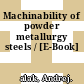 Machinability of powder metallurgy steels / [E-Book]