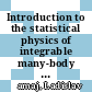 Introduction to the statistical physics of integrable many-body systems [E-Book] /