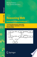 Reasoning Web. Declarative Artificial Intelligence [E-Book] : 17th International Summer School 2021, Leuven, Belgium, September 8-15, 2021, Tutorial Lectures /