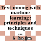 Text mining with machine learning : principles and techniques [E-Book] /
