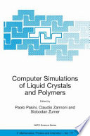 Computer Simulations of Liquid Crystals and Polymers [E-Book] : Proceedings of the NATO Advanced Research Workshop on Computational Methods for Polymers and Liquid Crystalline Polymers Erice, Italy 16–22 July 2003 /