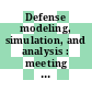 Defense modeling, simulation, and analysis : meeting the challenge [E-Book] /