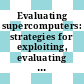 Evaluating supercomputers: strategies for exploiting, evaluating and benchmarking computers with advanced architecture : London, 01.06.88-03.06.88.