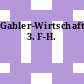 Gabler-Wirtschaftslexikon. 3. F-H.