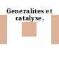 Generalites et catalyse.