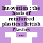 Innovation : the basis of reinforced plastics : British Plastics Federation, Reinforced Plastics Group, Reinforced Plastics Congress 1976, Hotel Metropole, Brighton, England, 8-11 November 1976.