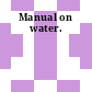 Manual on water.