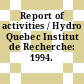 Report of activities / Hydro Quebec Institut de Recherche: 1994.