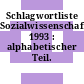 Schlagwortliste Sozialwissenschaften 1993 : alphabetischer Teil.