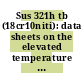 Sus 321h tb (18cr10niti): data sheets on the elevated temperature properties of (18cr10niti) stainless steel for boiler and heat exchanger seamless tubes (sus 321h tb)