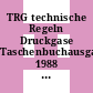 TRG technische Regeln Druckgase Taschenbuchausgabe 1988 : Stand 10.1988.