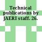 Technical publications by JAERI staff. 26.