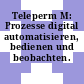 Teleperm M: Prozesse digital automatisieren, bedienen und beobachten.