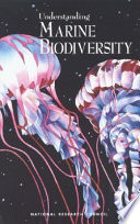 Understanding marine biodiversity: a research agenda for the nation : Biological diversity in marine systems: workshop : Irvine, CA, 24.05.94-26.05.94.
