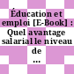 Éducation et emploi [E-Book] : Quel avantage salarial le niveau de formation procure-t-il ? /