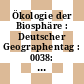 Ökologie der Biosphäre : Deutscher Geographentag : 0038: Vorträge einer Arbeitssitzung : Erlangen, 04.06.1971.