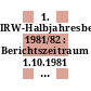 1. IRW-Halbjahresbericht 1981/82 : Berichtszeitraum 1.10.1981 - 31.3.1982 [E-Book]