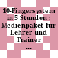 10-Fingersystem in 5 Stunden : Medienpaket für Lehrer und Trainer (Sekundarstufe 1 und Jugendliche) [E-Book]