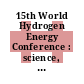 15th World Hydrogen Energy Conference : science, technology and exhibition-new trend in hydrogen and fuel cell ; Yokohama, Japan, June 27 - July 2, 2004 [Compact Disc]