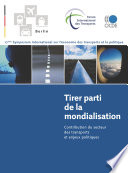 17ème Symposium International FIT/OCDE sur l'économie des transports et la politique : Tirer parti de la mondialisation [E-Book] : Contribution du secteur des transports et enjeux politiques /