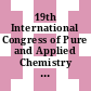 19th International Congress of Pure and Applied Chemistry : congress lectures presented in London, U.K., 10-17 July 1963