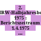 2. IRW-Halbjahresbericht 1975 : Berichtszeitraum 1.4.1975 - 30.9.1975. 2 [E-Book]